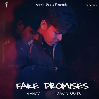 Fake Promises by Manav