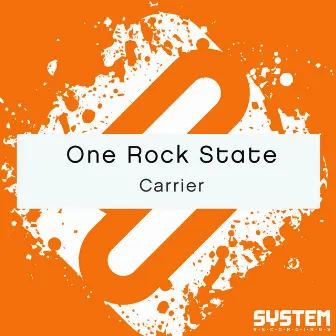 Carrier - Single by One Rock State