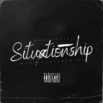 Situationship by whotfsjayjbeats