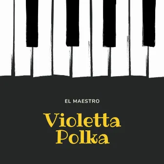 Violetta Polka (Strauss) by El Maestro