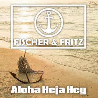 Aloha Heja Hey by Fischer & Fritz