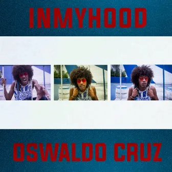 Inmyhood (Oswaldo Cruz) by Madly