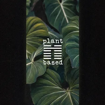 Plant Based by P. Jaguar