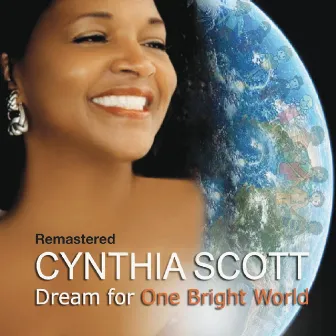 Dream for One Bright World (Remastered) by Cynthia Scott