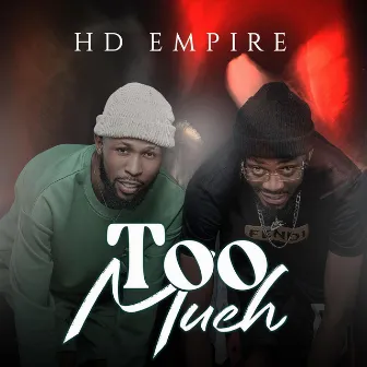 Too Much by HD Empire