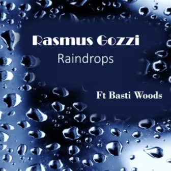 Raindrops by Basti Woods