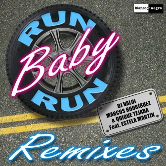 Run Baby Run (Remixes) by QUIQUE TEJADA