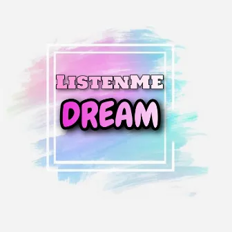 Dream by ListenME