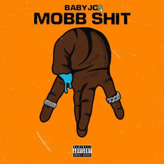 MOBB SHIT by Baby Jo