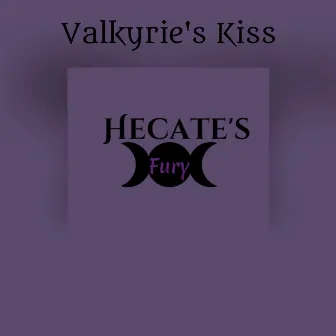 Valkyrie's Kiss by Hecate's Fury