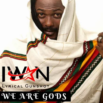 We Are Gods by Iwan