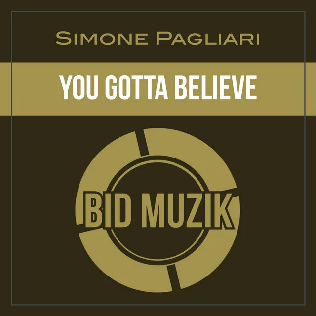 You Gotta Believe - Original Mix