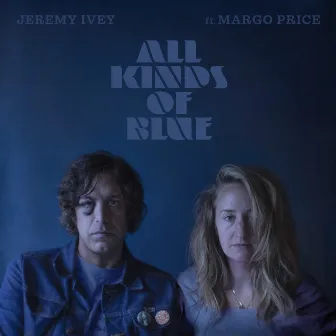 All Kinds Of Blue by Jeremy Ivey