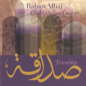 Friendship: Oud & Sadaqa Quartet by Rahim AlHaj