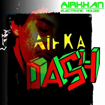 AIRKA DASH by AIRKhan