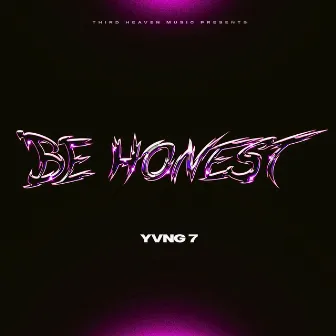 Be Honest by Yvng 7