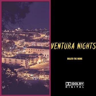 VENTURA NIGHTS by Dolato The Monk