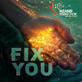 Fix You by Mzansi Youth Choir