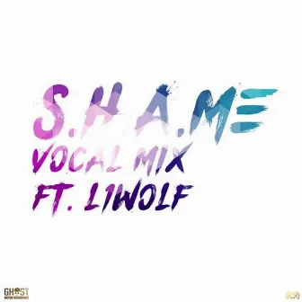 S.H.A.M.E (Vocal Mix) by Ghost