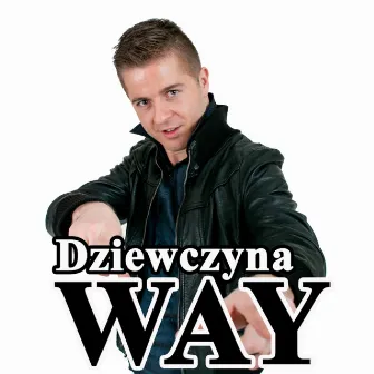 Dziewczyna (Radio Edit) by Way