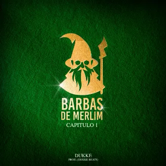 Barbas de Merlim, Cap. 1 by Dukke Beats