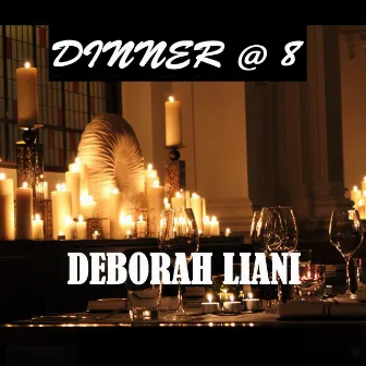 Dinner at 8 by Deborah Liani