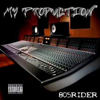 My Production by 805Rider