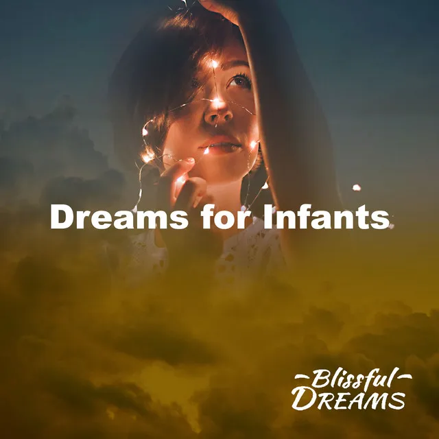 Dreams for Infants