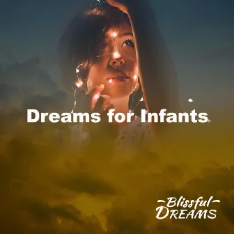 Dreams for Infants by Blissful Dreams