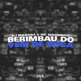 Berimbau Do Vem De Boca by DJ Madara