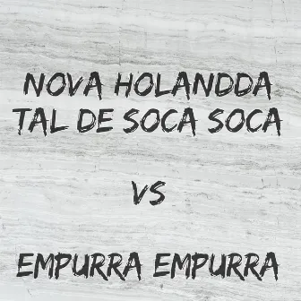 Nova Holandda Tal de Soca Soca Vs Empurra Empurra by DJ Polyvox