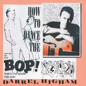 How to Dance the Bop by Darrel Higham