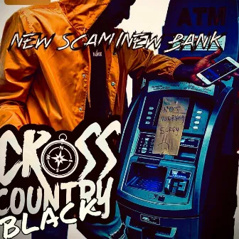 New Scam / New Bank by Cross Country Black