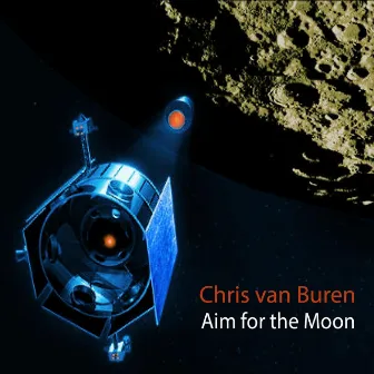 Aim for the Moon by Chris Van Buren