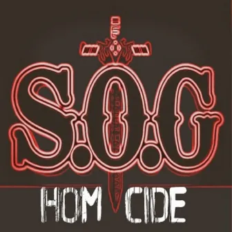 S.O.G. Homicide by S.O.G.