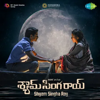 Shyam Singha Roy (Original Motion Picture Soundtrack) by Mickey J. Meyer