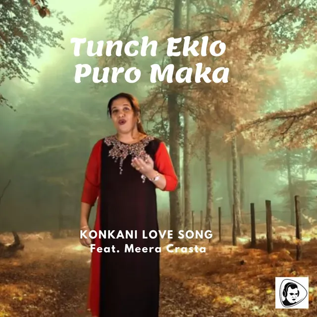 Tunch Eklo Puro Maka (Konkani Love Song)