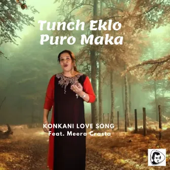 Tunch Eklo Puro Maka (Konkani Love Song) by Roshan D'souza Angelore