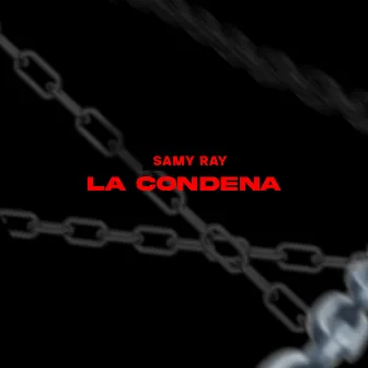 La Condena by Samy Ray