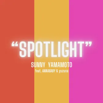 SPOTLIGHT (feat. ANNABABY & yuzuna) by Unknown Artist