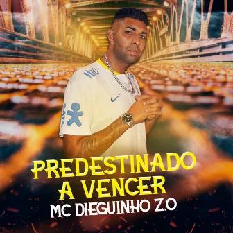 Predestinado a Vencer by Mc Dieguinho ZO