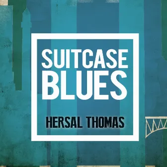 Suitcase Blues by Hersal Thomas