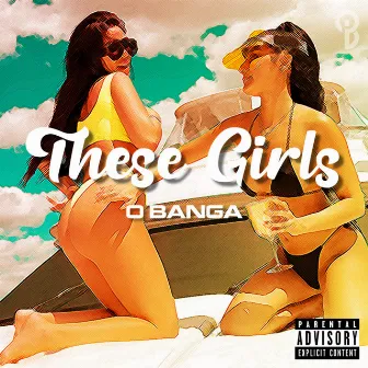 These Girls by O Banga