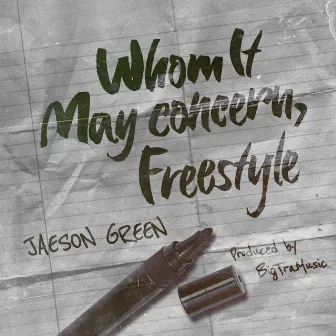 Whom It May Concern, Freestyle by Jaeson Green