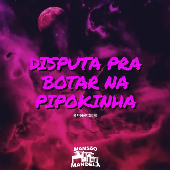 Disputa pra Botar na Pipokinha by DJ Lemix