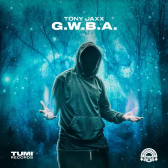 G.W.B.A by Tony Jaxx