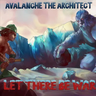 Let There Be War by Avalanche the Architect