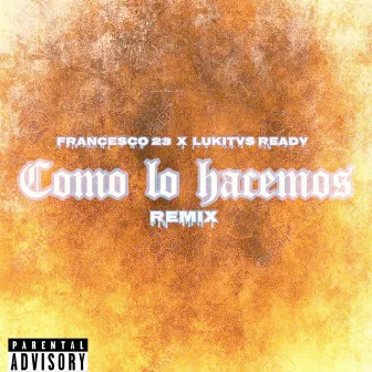 Como Lo Hacemos (Remix) by Lukitvs Ready