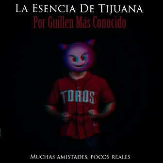 Por Guillen Mas Conocido by La Esencia De Tijuana