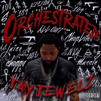 Orchestrated by Jay Jewelz